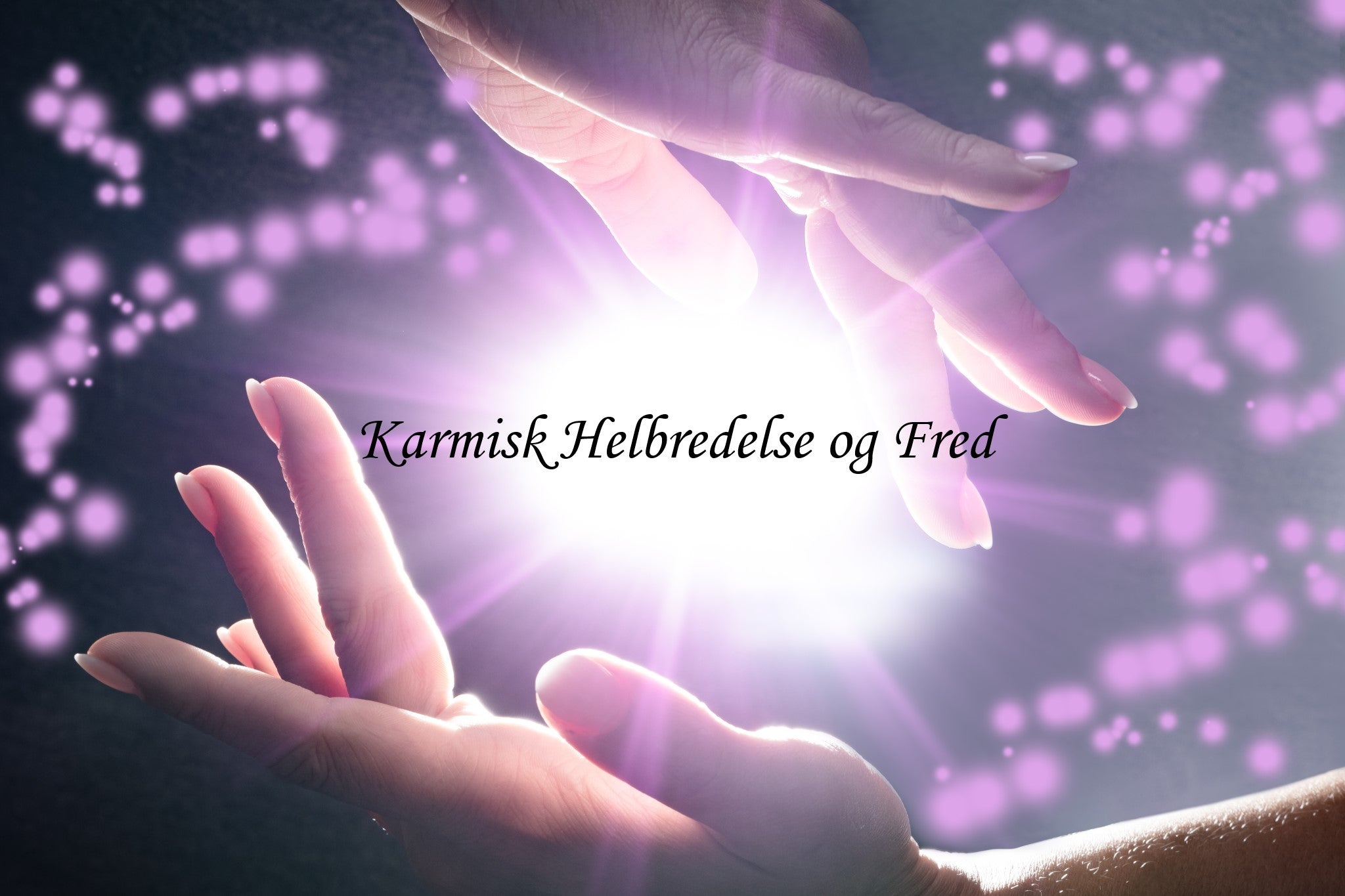 Karmisk Helbredelse og Fred